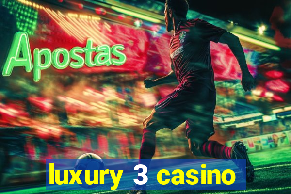 luxury 3 casino